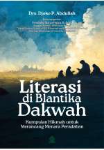 Literasi di Blantika Dakwah; Kumpulan Hikmah untuk Merancang Peradaban